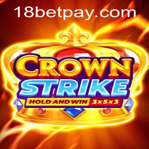 Crownstrike and 18bet: A Deep Dive into the World of Competitive Gaming