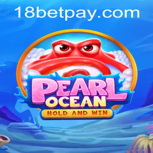 Discover the Exciting World of PearlOcean and 18bet
