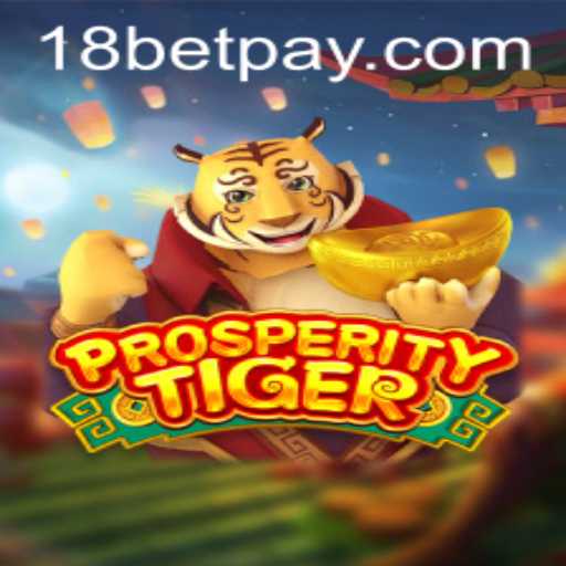 Embark on a Journey with ProsperityTiger: An 18Bet Gaming Adventure